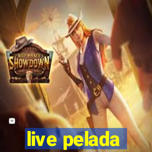 live pelada